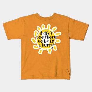 Life's too short Kids T-Shirt